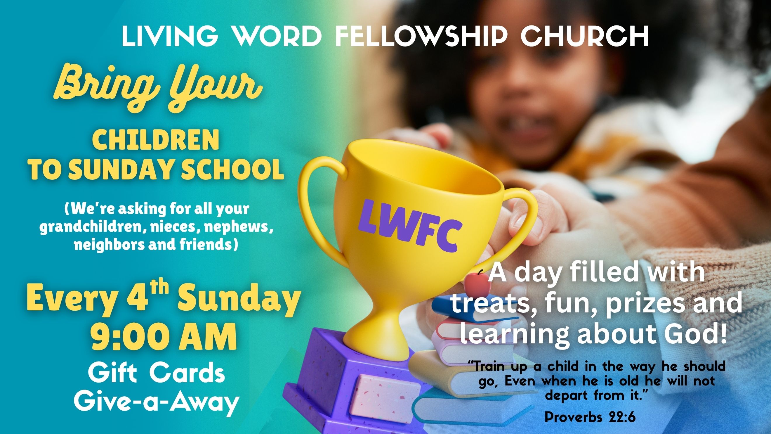 Living Word Fellowship Church &mdash; Bring Your Children to Sunday School. Every 4th Sunday, 9:00 AM. Gift cards give-a-away.